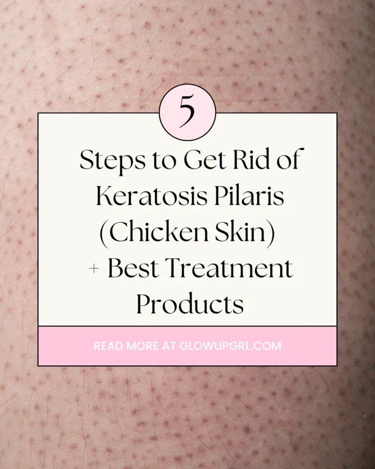 Steps to Get Rid of Keratosis Pilaris (Chicken Skin) + Best Treatment Products